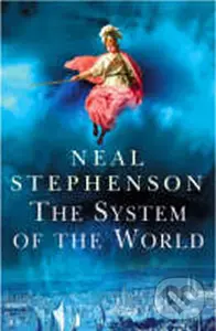 The System of the World - Neal Stephenson