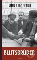Ernst Haffner (Blutsbruder) - Ernst Haffner - kniha z kategorie Společenská beletrie