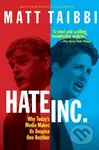 Hate, Inc. (Why Today's Media Makes Us Despise One Another) - kniha z kategorie Byznys a management