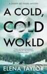 A Cold, Cold World - Elena Taylor - kniha z kategorie Detektivky, thrillery a horory