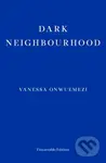 Dark Neighbourhood - Vanessa Onwuemezi