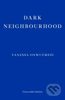 Dark Neighbourhood - Vanessa Onwuemezi