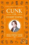 Cunk on Everything (The Encyclopedia Philomena - 'Essential reading for these slipshod times' Al Murray) - kniha z kategorie Beletrie