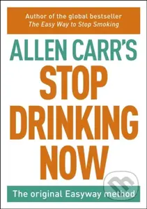 Stop Drinking Now The Easy Way (The original Easyway method) - kniha z kategorie Zdraví a životní styl