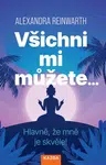 Všichni mi můžete... - Alexandra Reinwarth - e-kniha
