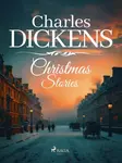 Charles Dickens' Christmas Stories - Charles Dickens - e-kniha