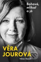 Bohové, mlíkař a já - Věra Jourová, Viktor Daněk - kniha z kategorie Životopisy