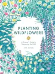Planting Wildflowers A Growers Guide (A Grower's Guide) - kniha z kategorie Zdraví a životní styl