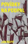 Povídky na podpal - Jan Rupp