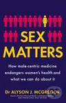 Sex Matters (How male-centric medicine endangers women's health and what we can do about it) - kniha z kategorie Zdraví a životní styl
