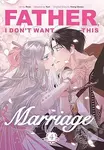 Father, I Dont Want This Marriage, Vol. 4 - Hong Heesu