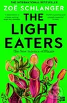 The Light Eaters (How the New Science of Plant Intelligence Expands Our View of Life on Earth) - kniha z kategorie Biologie