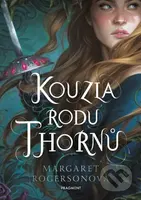 Kouzla rodu Thornů - Margaret Rogerson - kniha z kategorie Beletrie pro děti