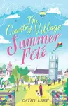 The Country Village Summer Fete (A perfect, heartwarming holiday read (The Country Village Series book 2)) - kniha z kategorie Romantika