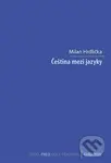 Čeština mezi jazyky - Milan Hrdlička