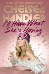 I'll Have What She's Having - Chelsea Handler - kniha z kategorie Životopisy, reportáže a myšlenky