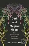 Dark and Magical Places (The Neuroscience of How We Navigate) - kniha z kategorie Humanitní a společenské vědy