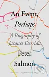 An Event, Perhaps (A Biography of Jacques Derrida) - kniha z kategorie Humanitní a společenské vědy