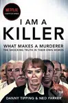 I am a Killer - Danny Tipping