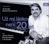 Už mi lásko není 20 let - Jaromír Meduna, Jiří Zmožek, Markéta Zahradníková, René Slováčková