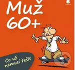 Muž 60+ (Co už nemusí řešit) - Michael Kernbach, Miguel Fernandez