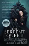 The Serpent Queen (Now a major TV series) - Leonie Frieda