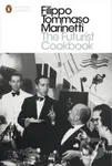 The Futurist Cookbook - Filippo Tommaso Marinetti - kniha z kategorie Odborné a naučné