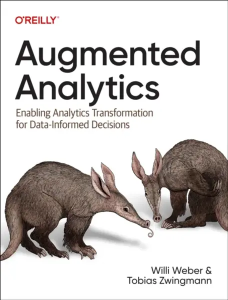 Augmented Analytics - Tobias Zwingmann, Will Weber