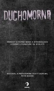 Duchomorna - Příběhy o černé magii a strašidlech v české literatuře 19. století