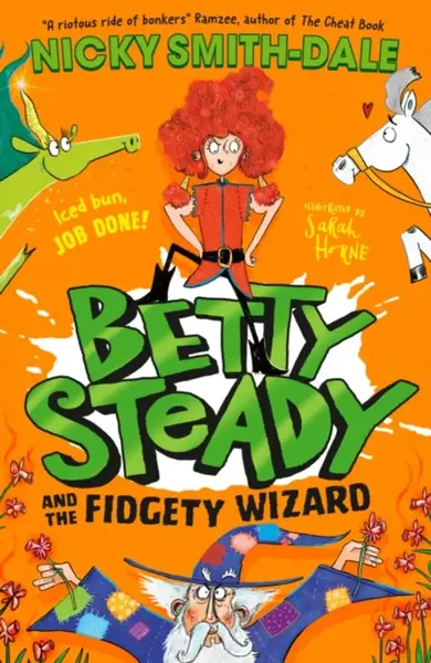 Betty Steady and the Fidgety Wizard - Nicky Smith-Dale