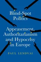 Blind-Spot Politics - Paul Lendvai