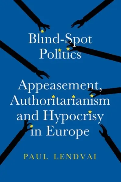 Blind-Spot Politics - Paul Lendvai