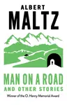 Man on a Road and Other Stories - Maltz Albert