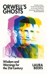 Orwellâ€™s Ghosts - Laura Beers