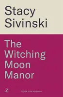 The Witching Moon Manor - Stacy Sivinski