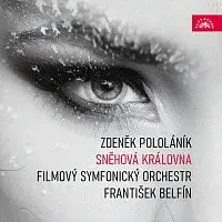 Filmový symfonický orchestr (FISYO), František Belfín – Pololáník: Sněhová královna