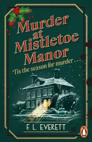 Murder at Mistletoe Manor - F. L. Everett