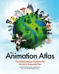 The Animation Atlas - Michael Leader, Jake Cunningham