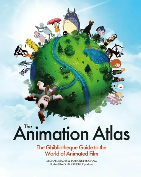 The Animation Atlas - Michael Leader, Jake Cunningham