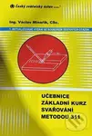 Učebnice základní kurz svařování metodou 311 (1. aktualizované vydání se souborem testových otázek) - kniha z kategorie Elektronika a elektrotechnika