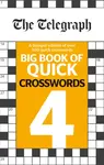 The Telegraph Big Book of Quick Crosswords 4 - Telegraph Media Group Ltd