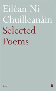 Selected Poems EilÃ©an NÃ­ ChuilleanÃ¡in - EilÃ©an NÃ­ ChuilleanÃ¡in