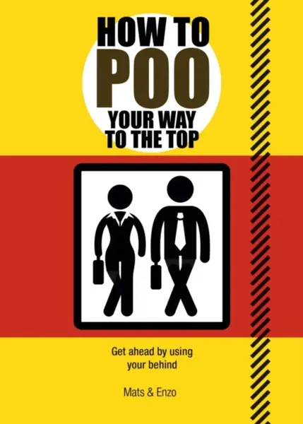 How to Poo Your Way to the Top - Mats and Enzo