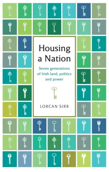 Housing a Nation - Lorcan Sirr