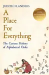 A Place For Everything - Judith Flanders