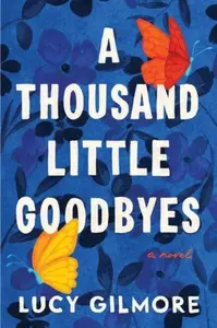 Thousand Little Goodbyes - Lucy Gilmore