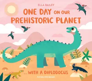 One Day on our Prehistoric Planet...with a Diplodocus - Ella Bailey
