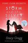 Storm and the Silver Bridle - Stacy Gregg