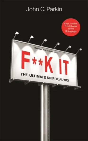 F**k It (Revised and Updated Edition) - John Parkin