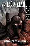 Spider-Man Noir: Hard-Boiled Origins - David Hine, Roger Stern, Fabrice Sapolsky